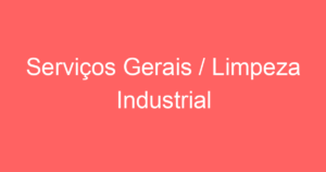 Serviços Gerais / Limpeza Industrial 5