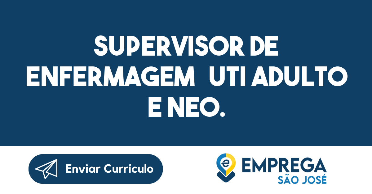 Supervisor De Enfermagem Uti Adulto E Neo.-São José Dos Campos - Sp 339