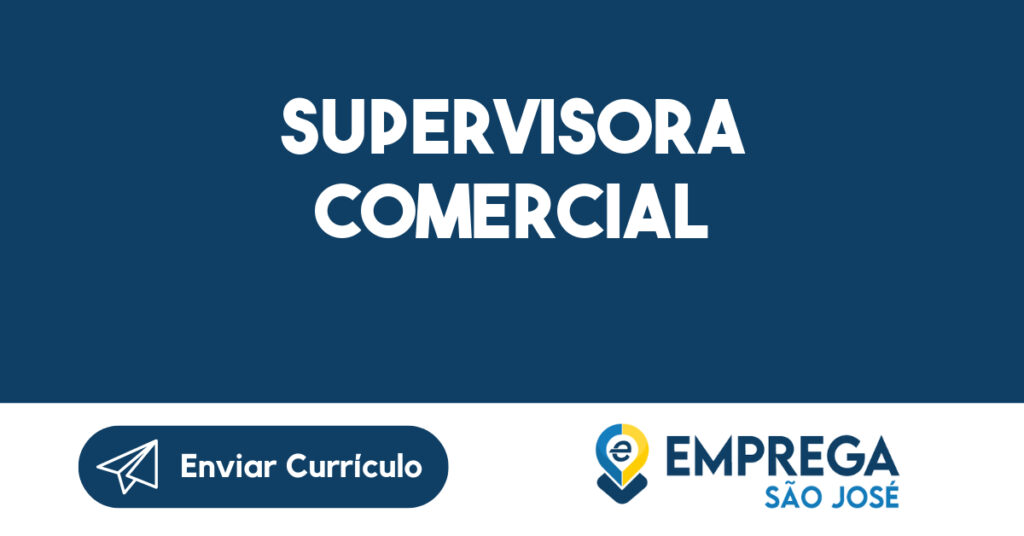 Supervisora Comercial-São José Dos Campos - Sp 1 Supervisora Comercial-São José Dos Campos - Sp 1