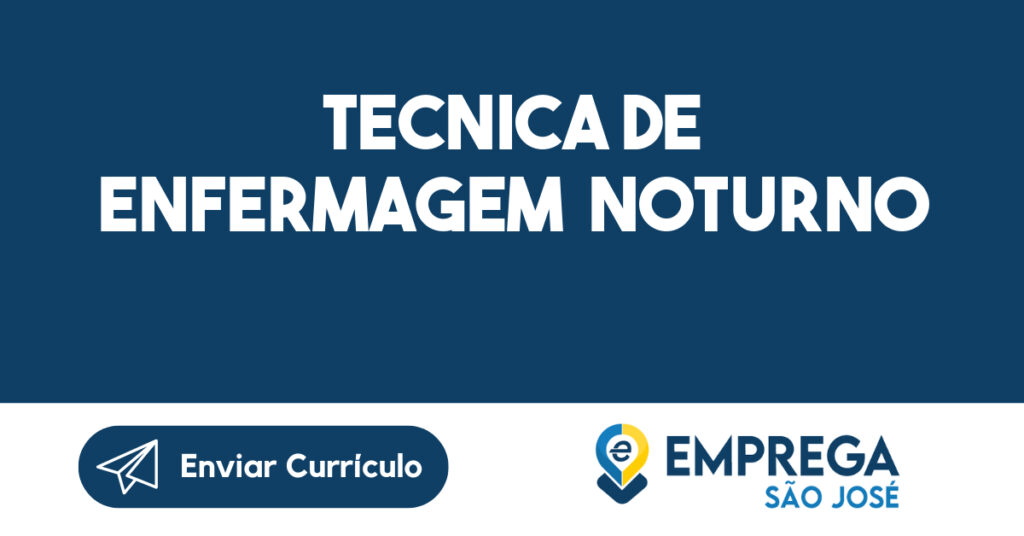Tecnica De Enfermagem Noturno-São José Dos Campos - Sp 1