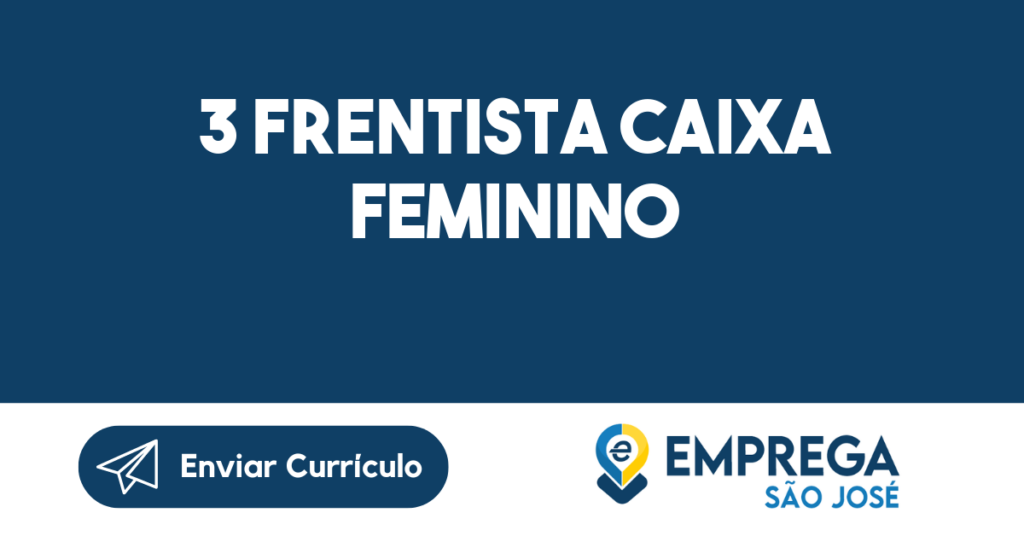 3 Frentista Caixa Feminino-São José Dos Campos - Sp 1 3 Frentista Caixa Feminino-São José Dos Campos - Sp 1