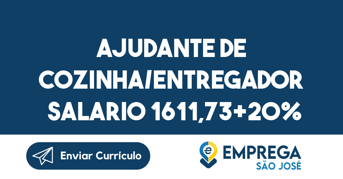 Ajudante De Cozinha/Entregador Salario 1611,73+20%-São José Dos Campos - Sp 109