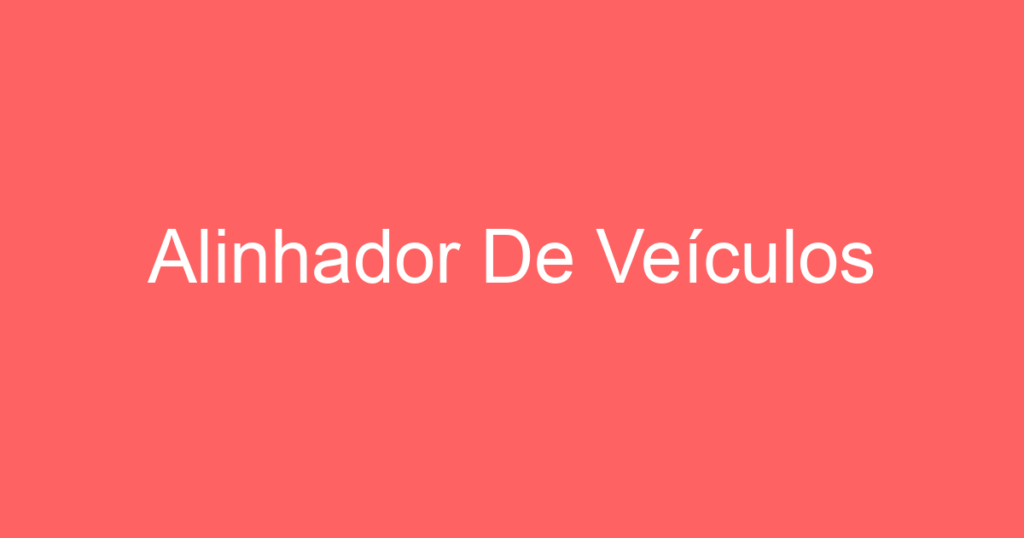 Alinhador De Veículos 1 Alinhador De Veículos 1