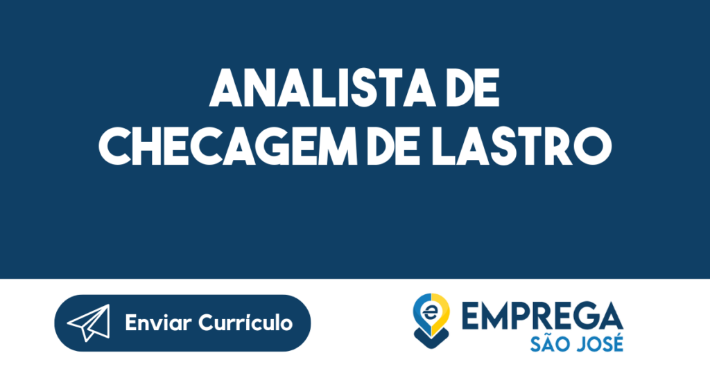 Analista De Checagem De Lastro-São José Dos Campos - Sp 1 Analista De Checagem De Lastro-São José Dos Campos - Sp 1