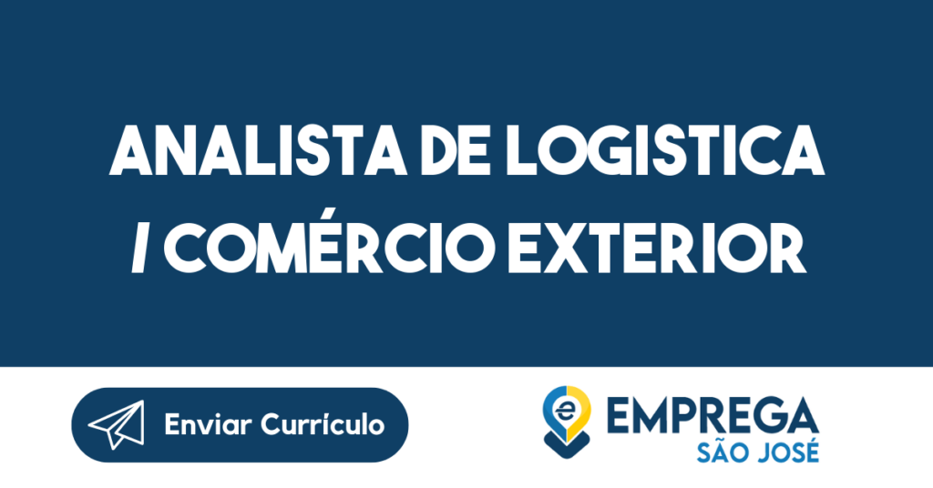 Analista De Logistica / Comércio Exterior-São José Dos Campos - Sp 1