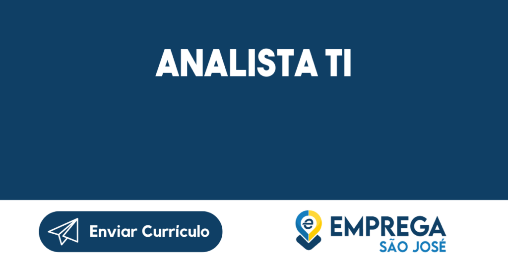 Analista Ti -São José Dos Campos - Sp 1 Analista Ti -São José Dos Campos - Sp 1