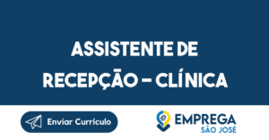 Assistente De Recepção - Clínica-São José Dos Campos - Sp 6
