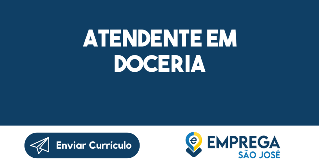 Atendente Em Doceria-São José Dos Campos - Sp 1 Atendente Em Doceria-São José Dos Campos - Sp 1