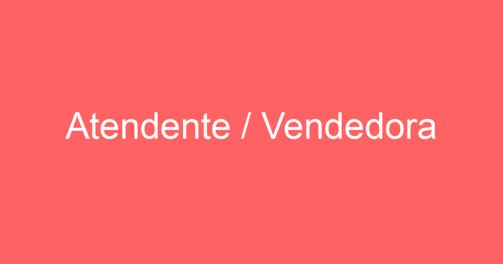 Atendente / Vendedora 1