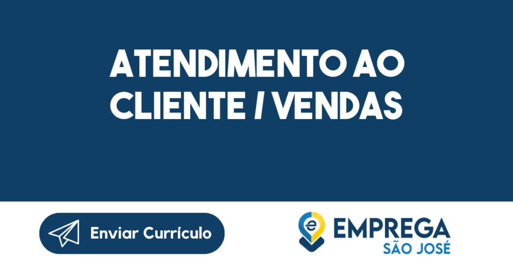 Atendimento Ao Cliente / Vendas-São José Dos Campos - Sp 1 Atendimento Ao Cliente / Vendas-São José Dos Campos - Sp 1