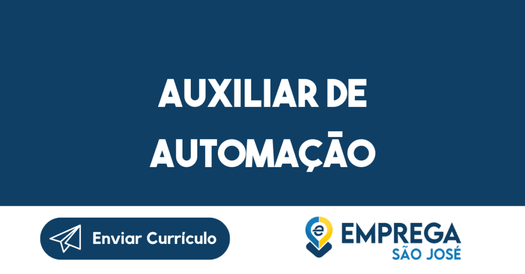 Auxiliar De Automação-São José Dos Campos - Sp 1 Auxiliar De Automação-São José Dos Campos - Sp 1