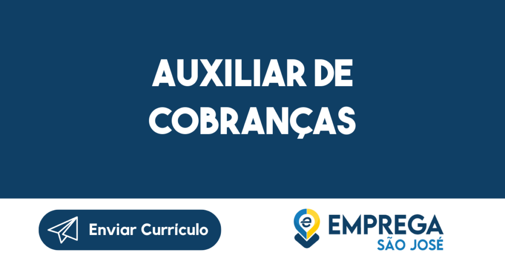 Auxiliar De Cobranças-São José Dos Campos - Sp 1 Auxiliar De Cobranças-São José Dos Campos - Sp 1