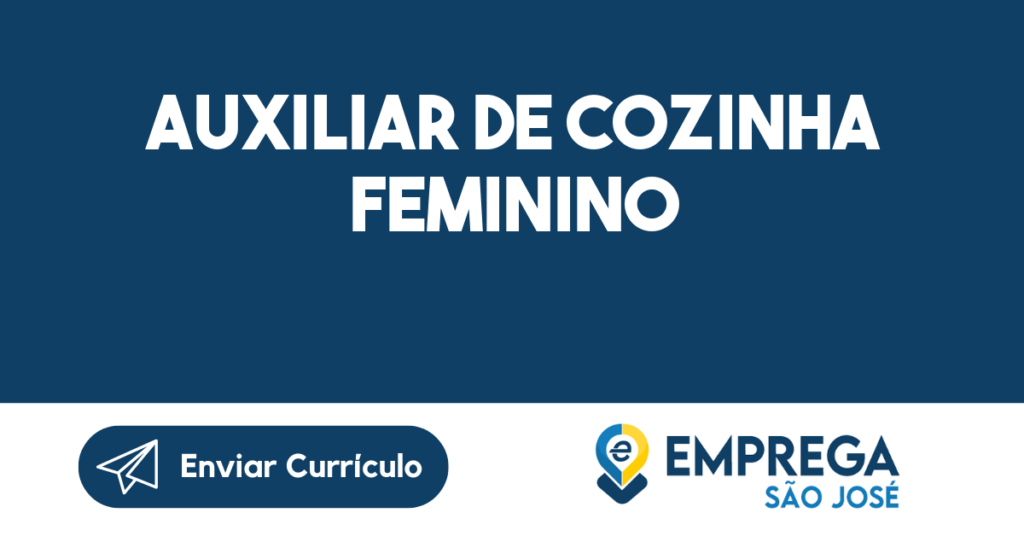 Auxiliar De Cozinha Feminino-São José Dos Campos - Sp 1 Auxiliar De Cozinha Feminino-São José Dos Campos - Sp 1