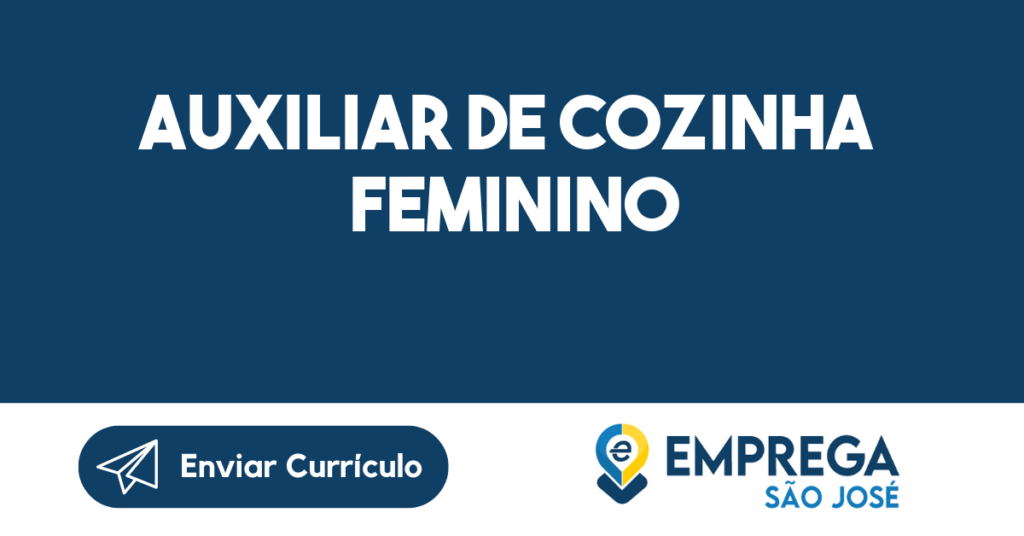 Auxiliar De Cozinha Feminino-São José Dos Campos - Sp 1 Auxiliar De Cozinha Feminino-São José Dos Campos - Sp 1