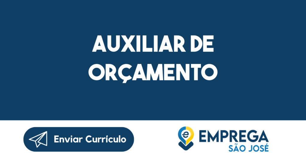 Auxiliar De Orçamento-São José Dos Campos - Sp 1 Auxiliar De Orçamento-São José Dos Campos - Sp 1