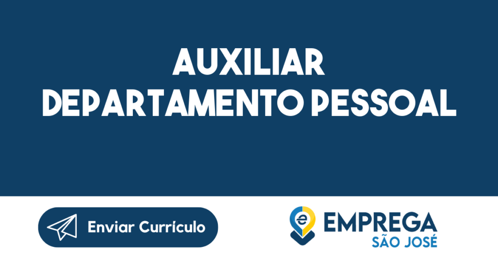 Auxiliar Departamento Pessoal-São José Dos Campos - Sp 1 Auxiliar Departamento Pessoal-São José Dos Campos - Sp 1