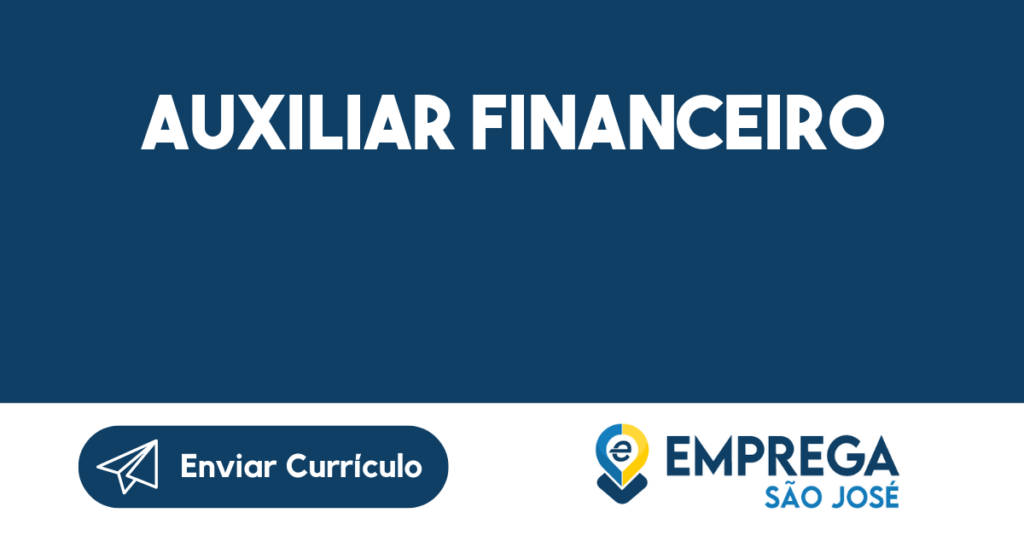 Auxiliar Financeiro-São José Dos Campos - Sp 1 Auxiliar Financeiro-São José Dos Campos - Sp 1