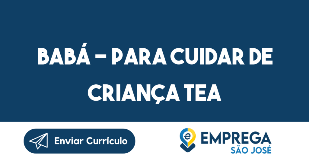 Babá - Para Cuidar De Criança Tea-São José Dos Campos - Sp 1