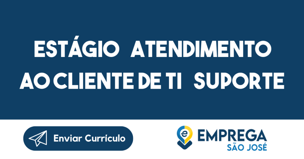 Estágio Atendimento Ao Cliente De Ti Suporte Técnico-São José Dos Campos - Sp 1