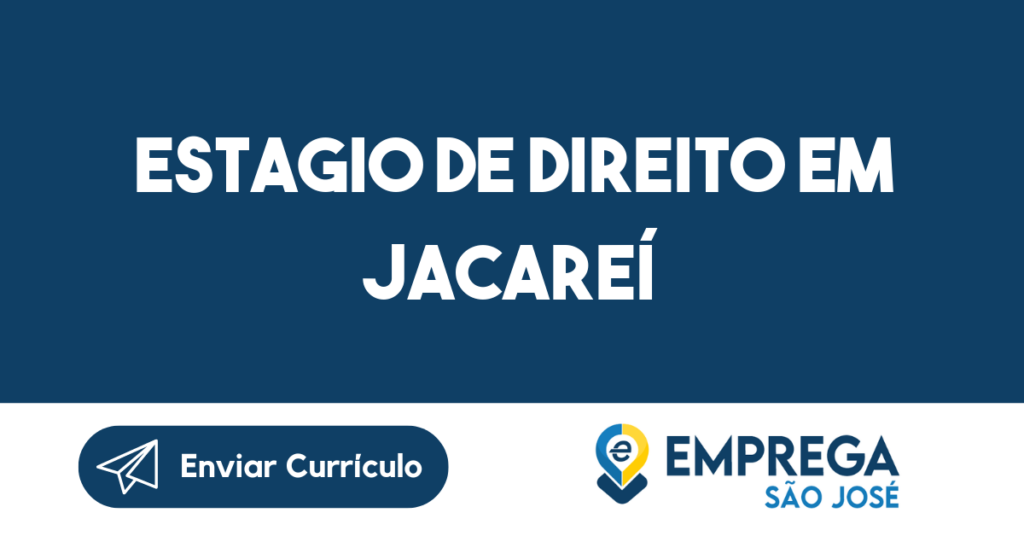 Estagio De Direito Em Jacareí-Jacarei - Sp 1 Estagio De Direito Em Jacareí-Jacarei - Sp 1