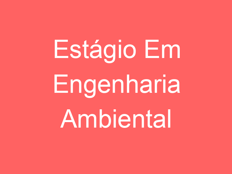 Estágio Em Engenharia Ambiental 1