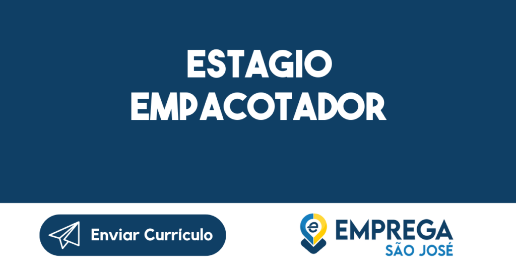 Estagio Empacotador-São José Dos Campos - Sp 1 Estagio Empacotador-São José Dos Campos - Sp 1