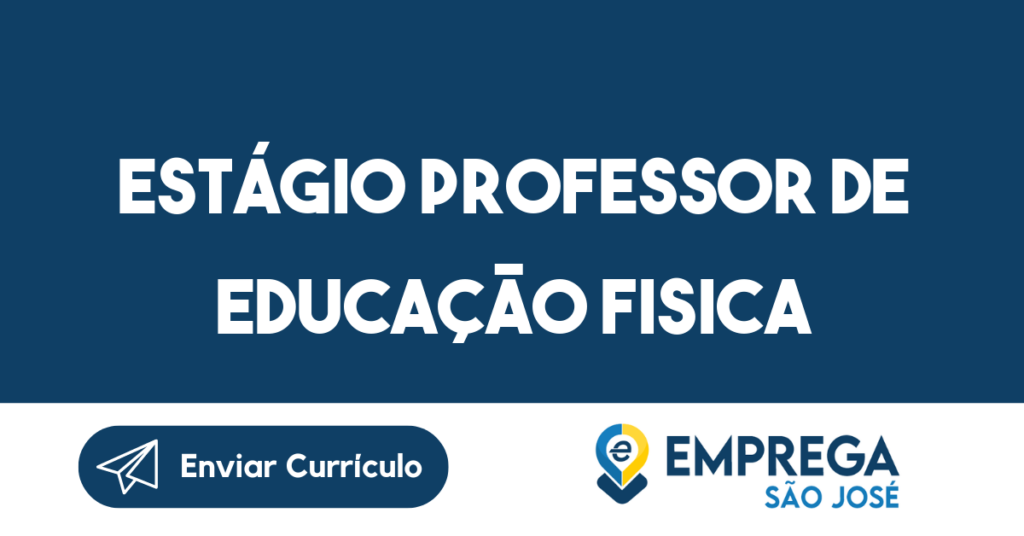 Estágio Professor De Educação Fisica-Jacarei - Sp 1 Estágio Professor De Educação Fisica-Jacarei - Sp 1