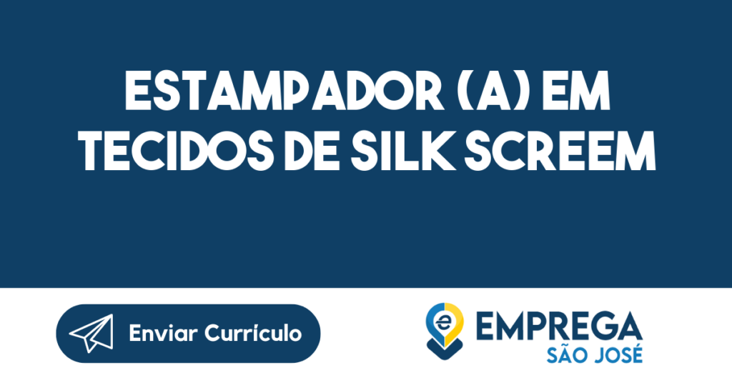 Estampador (A) Em Tecidos De Silk Screem-São José Dos Campos - Sp 1