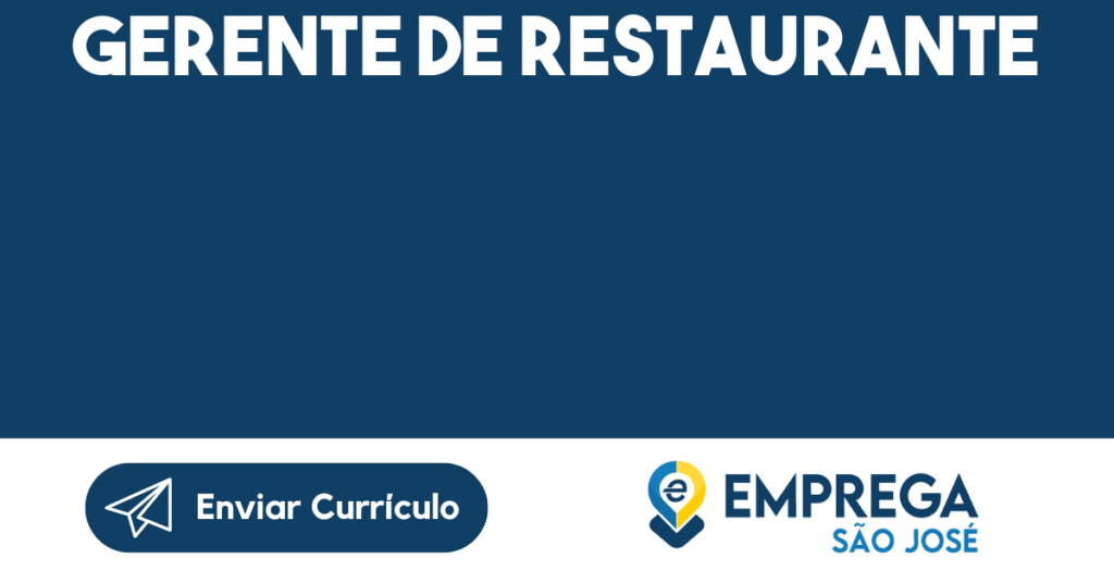 Gerente De Restaurante-São José Dos Campos - Sp 1 Gerente De Restaurante-São José Dos Campos - Sp 1
