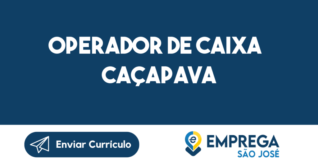 Operador De Caixa Caçapava-Caçapava - Sp 1 Operador De Caixa Caçapava-Caçapava - Sp 1