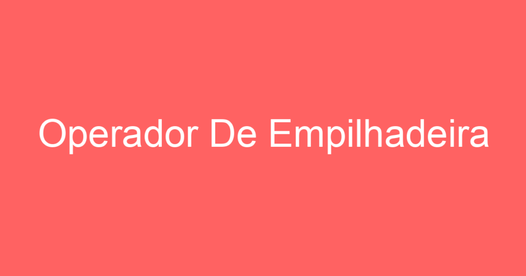 Operador De Empilhadeira 1 Operador De Empilhadeira 1