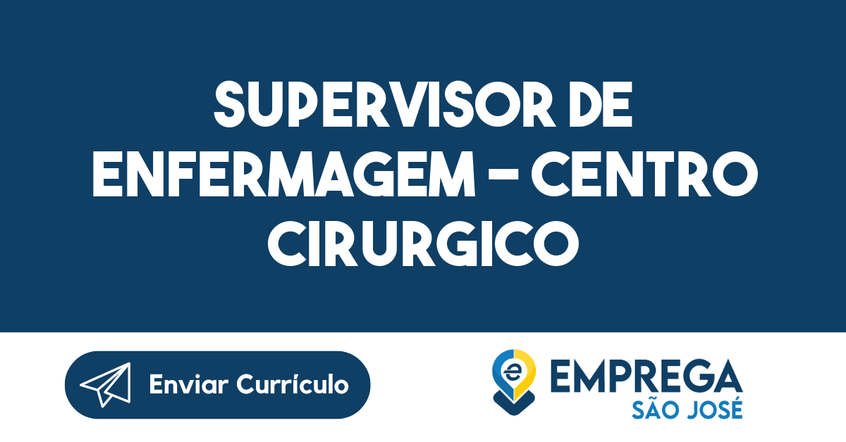 Supervisor De Enfermagem - Centro Cirurgico-São José Dos Campos - Sp 309