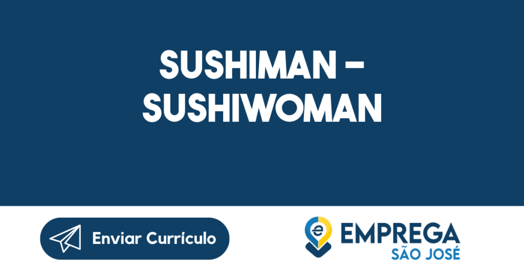 Sushiman - Sushiwoman-São José Dos Campos - Sp 1