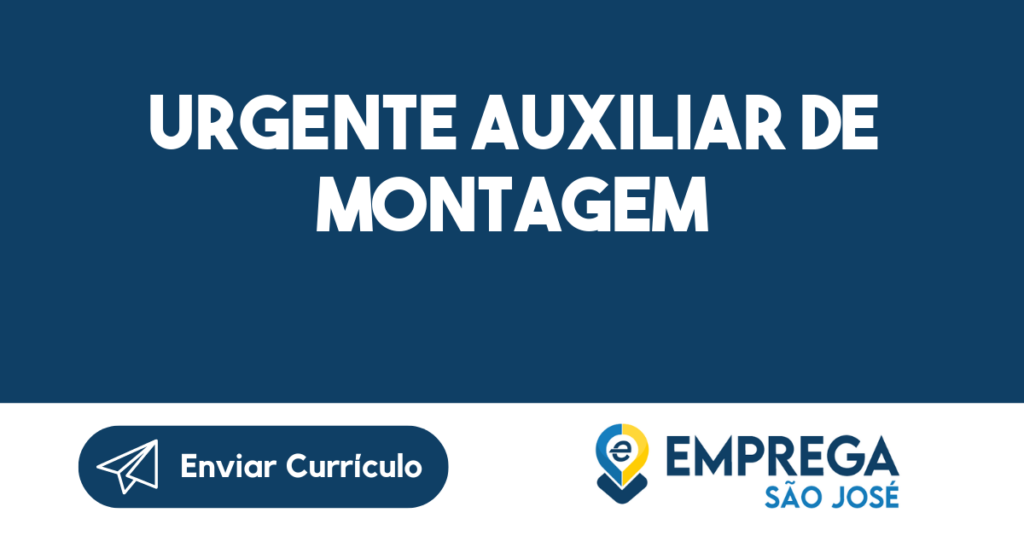 Urgente Auxiliar De Montagem-São José Dos Campos - Sp 1
