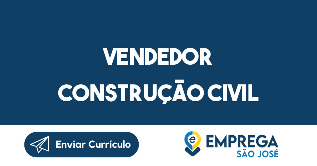Vendedor Construção Civil-São José Dos Campos - Sp 1 Vendedor Construção Civil-São José Dos Campos - Sp 1