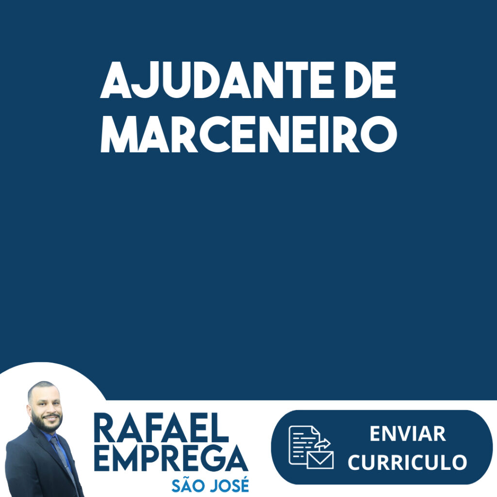 Ajudante De Marceneiro-São José Dos Campos - Sp 1 Ajudante De Marceneiro-São José Dos Campos - Sp 1