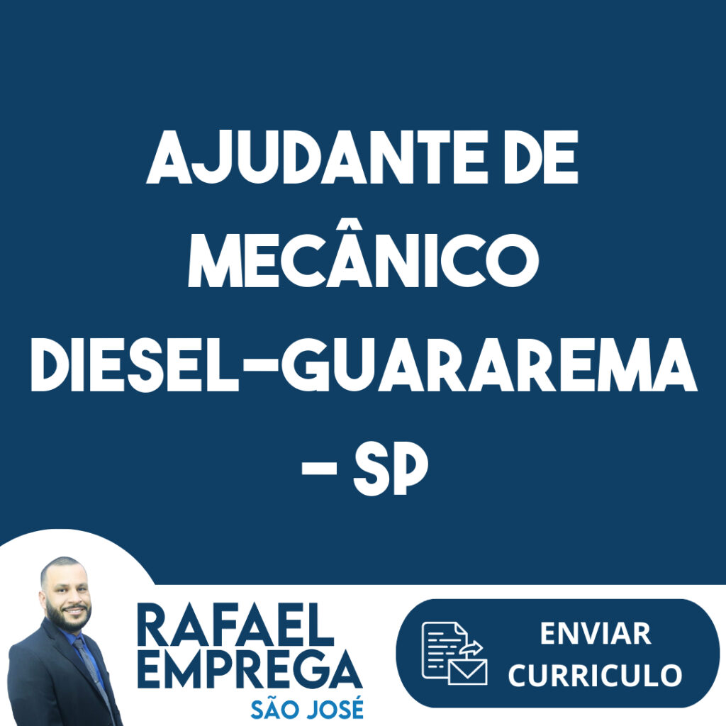 Ajudante De Mecânico Diesel-Guararema - Sp 1 Ajudante De Mecânico Diesel-Guararema - Sp 1