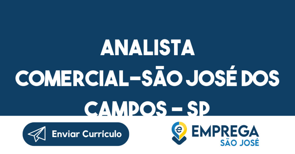 Analista Comercial-São José Dos Campos - Sp 1 Analista Comercial-São José Dos Campos - Sp 1