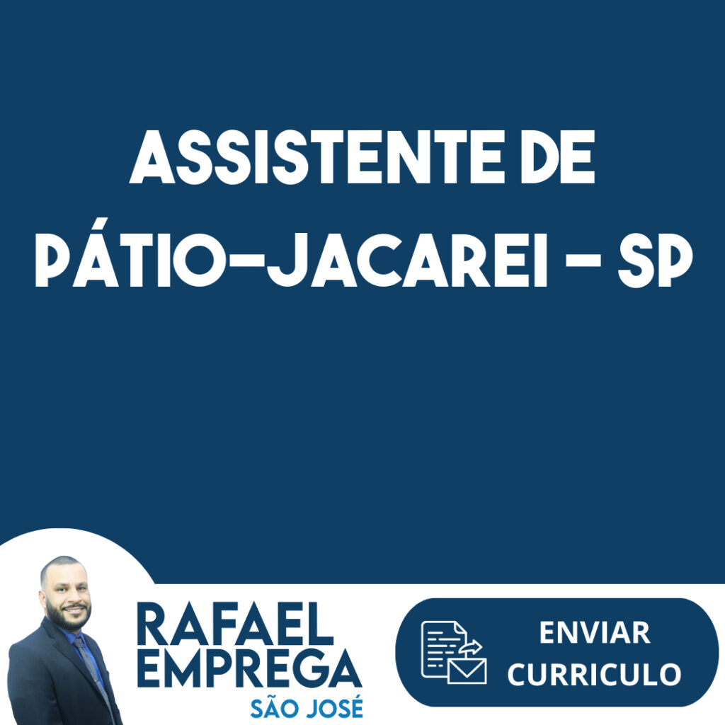 Assistente De Pátio-Jacarei - Sp 1 Assistente De Pátio-Jacarei - Sp 1