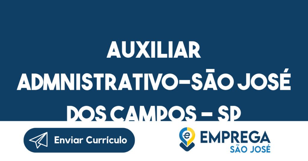 Auxiliar Admnistrativo-São José Dos Campos - Sp 1 Auxiliar Admnistrativo-São José Dos Campos - Sp 1
