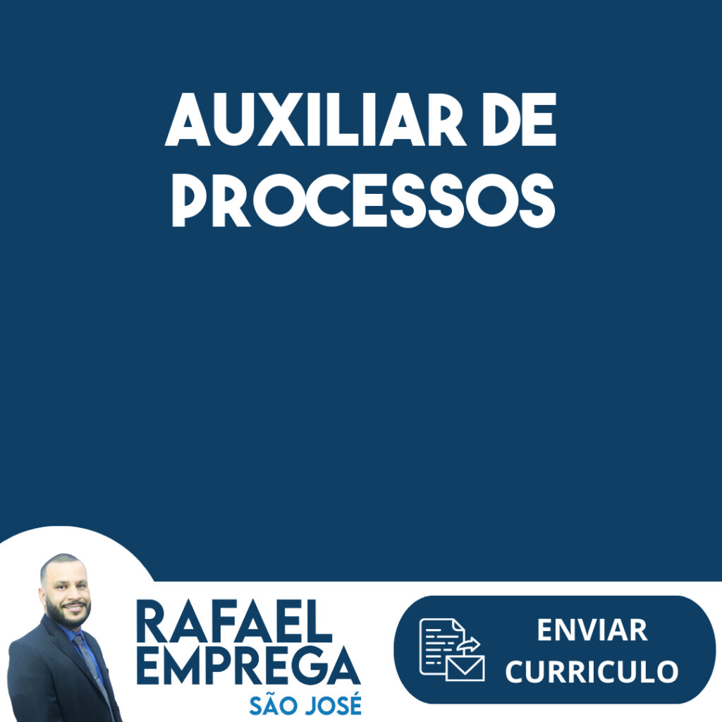 Auxiliar De Processos-São José Dos Campos - Sp 1 Auxiliar De Processos-São José Dos Campos - Sp 1