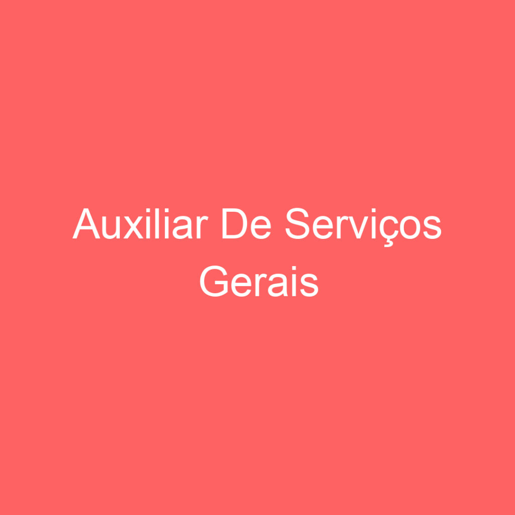 Auxiliar De Serviços Gerais 1