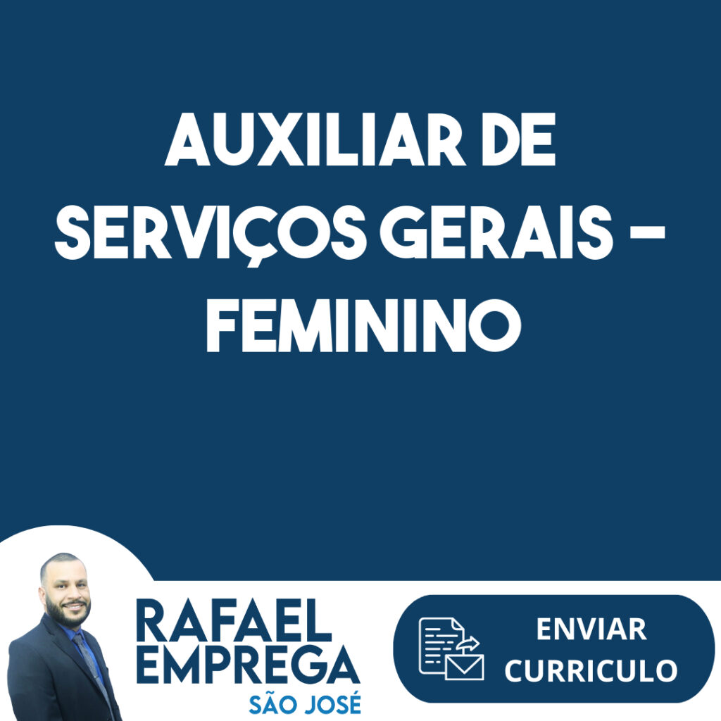 Auxiliar De Serviços Gerais - Feminino-São José Dos Campos - Sp 1 Auxiliar De Serviços Gerais - Feminino-São José Dos Campos - Sp 1
