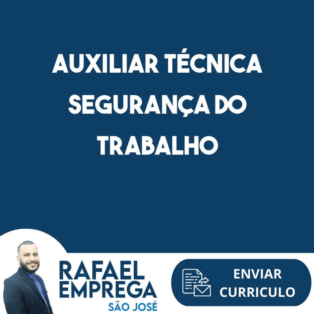 Auxiliar Técnica Segurança Do Trabalho-São José Dos Campos - Sp 1 Auxiliar Técnica Segurança Do Trabalho-São José Dos Campos - Sp 1