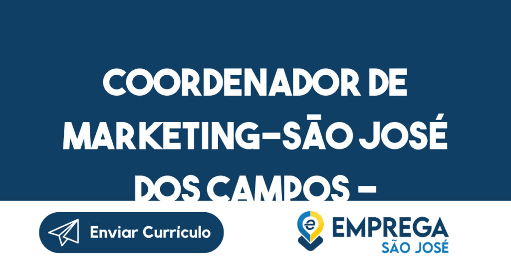 Coordenador De Marketing-São José Dos Campos - Sp 1 Coordenador De Marketing-São José Dos Campos - Sp 1