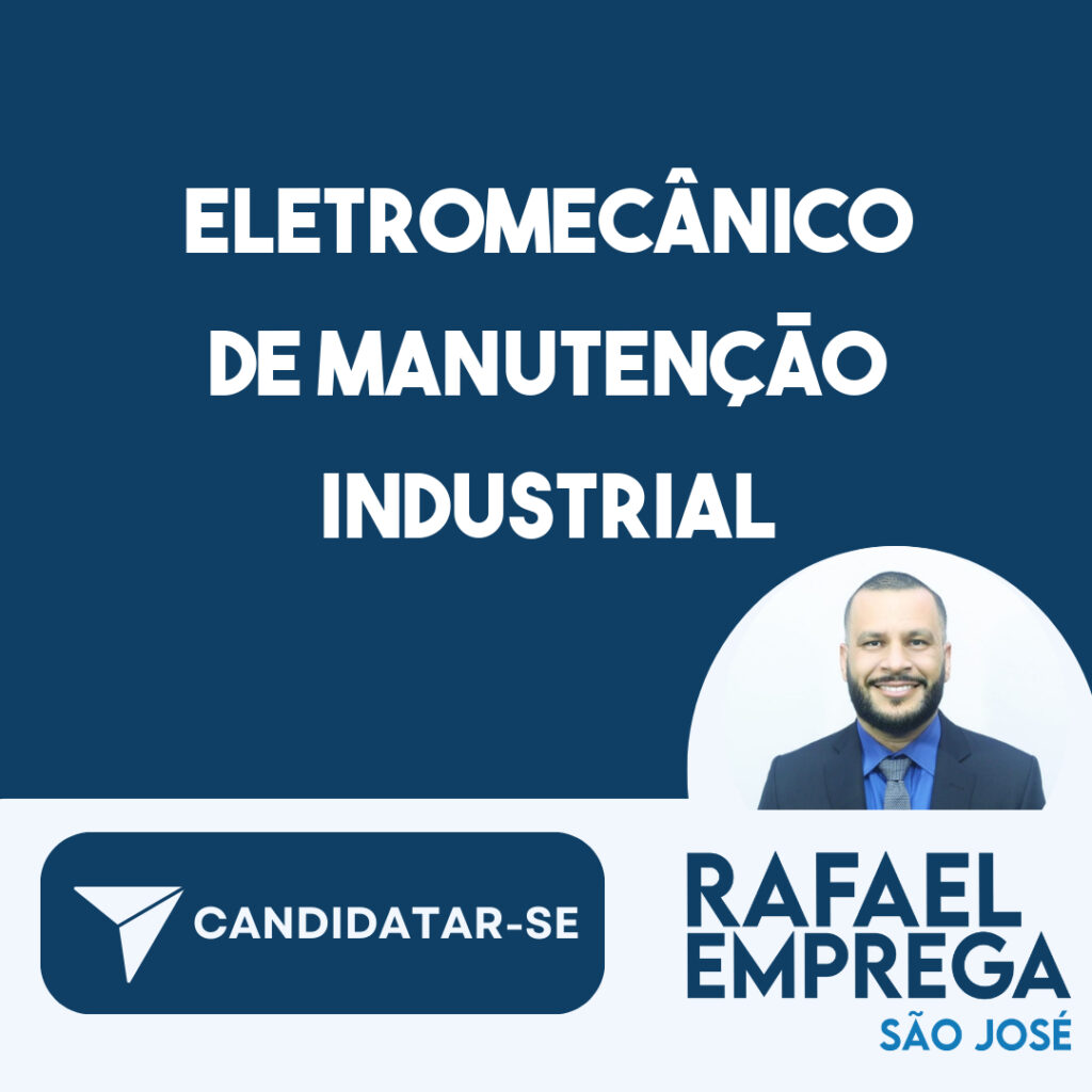 Eletromecânico De Manutenção Industrial-São José Dos Campos - Sp 1 Eletromecânico De Manutenção Industrial-São José Dos Campos - Sp 1