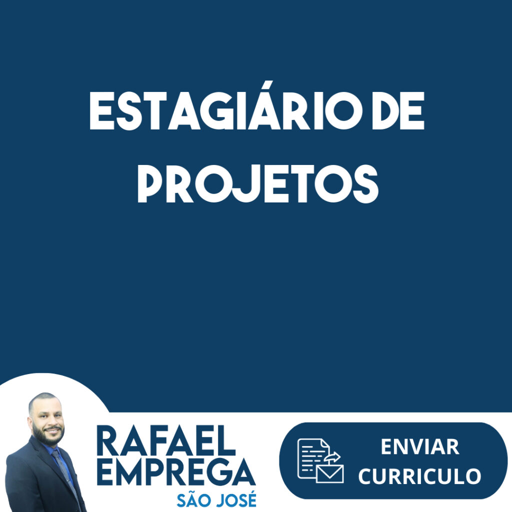 Estagiário De Projetos-São José Dos Campos - Sp 1 Estagiário De Projetos-São José Dos Campos - Sp 1