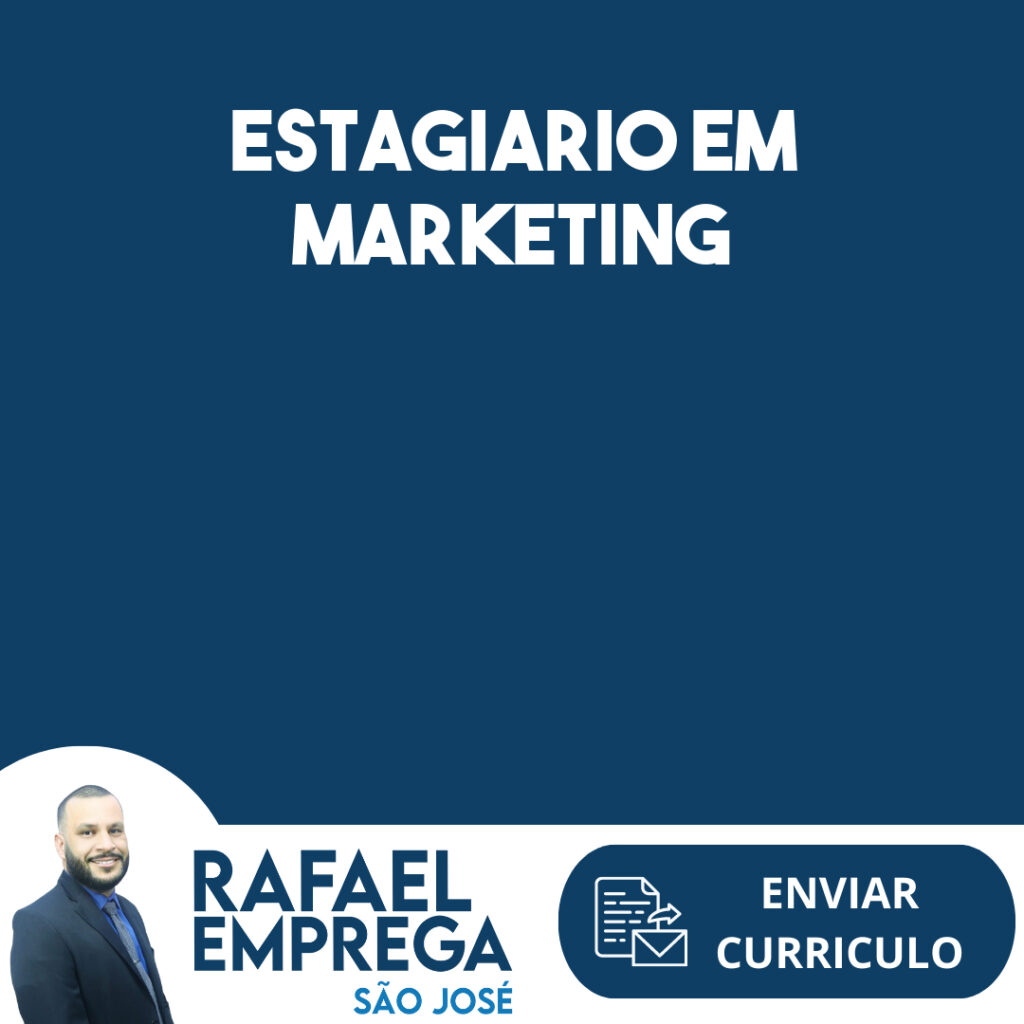 Estagiario Em Marketing-São José Dos Campos - Sp 1 Estagiario Em Marketing-São José Dos Campos - Sp 1