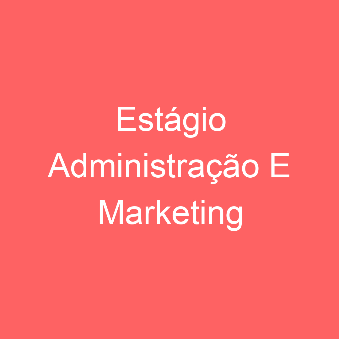 Estágio Administração E Marketing 225