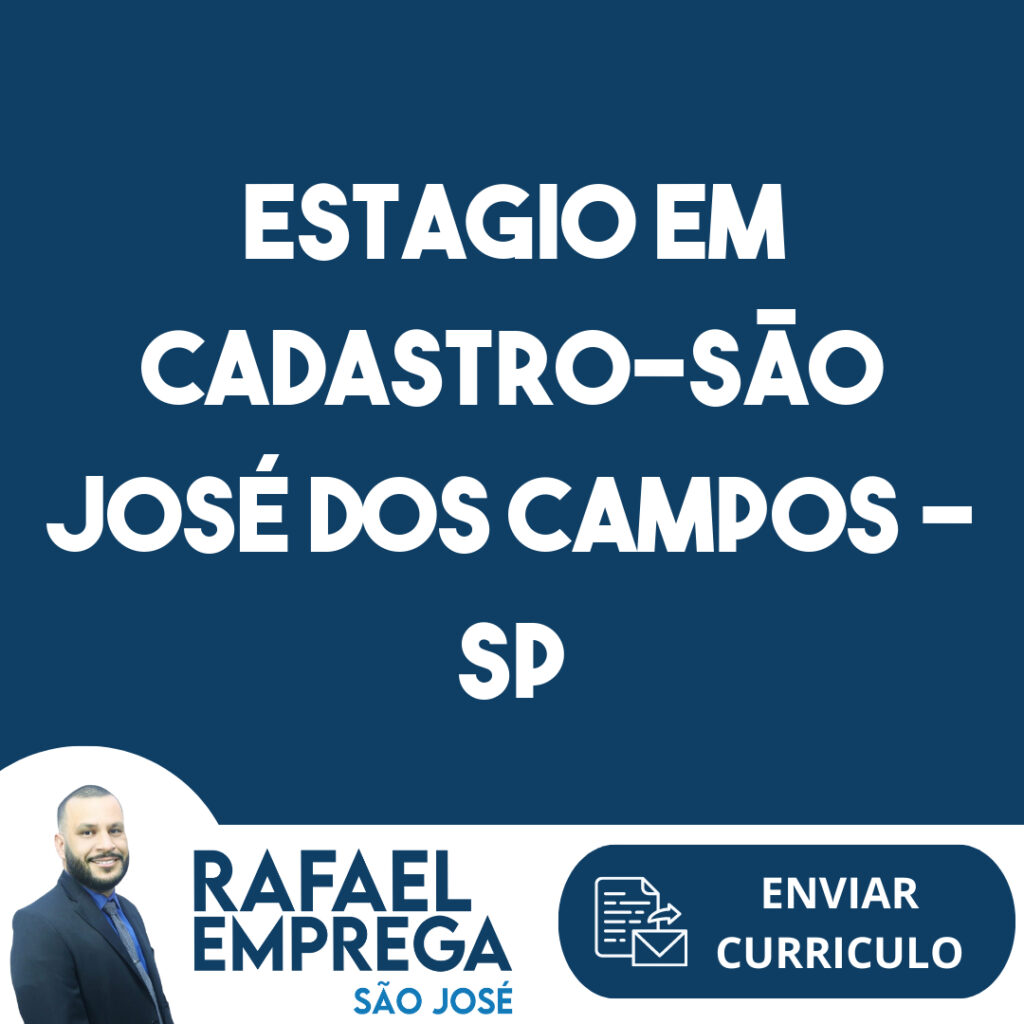 Estagio Em Cadastro-São José Dos Campos - Sp 1 Estagio Em Cadastro-São José Dos Campos - Sp 1